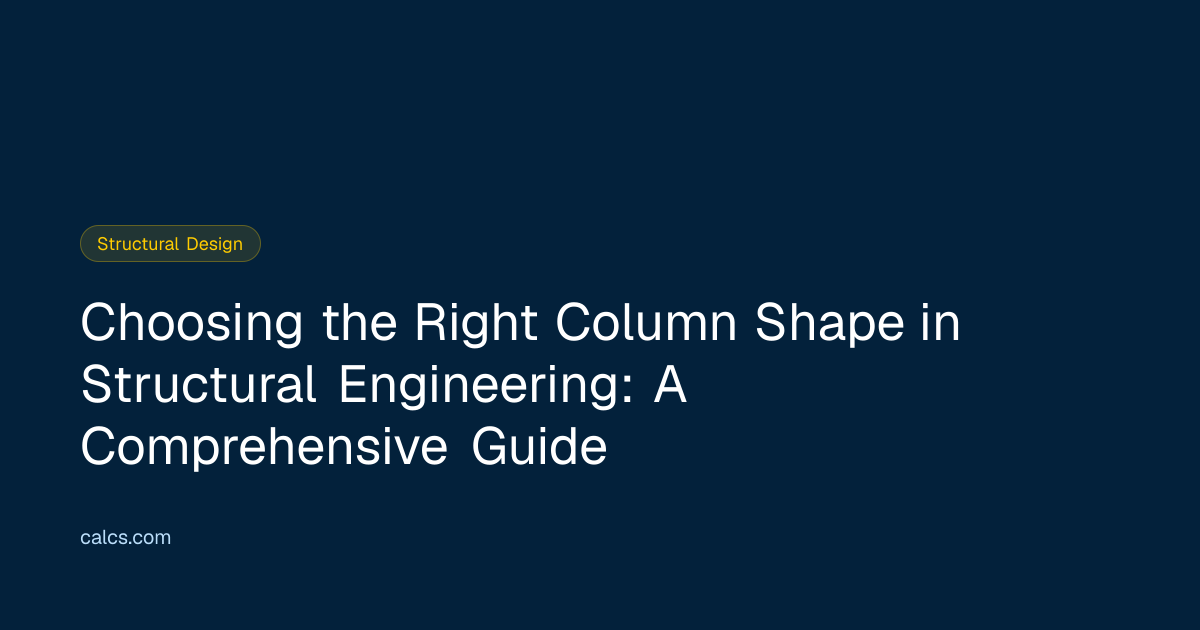 Shape For Column Choosing the Right Column Shape in Structural Engineering: A ...
