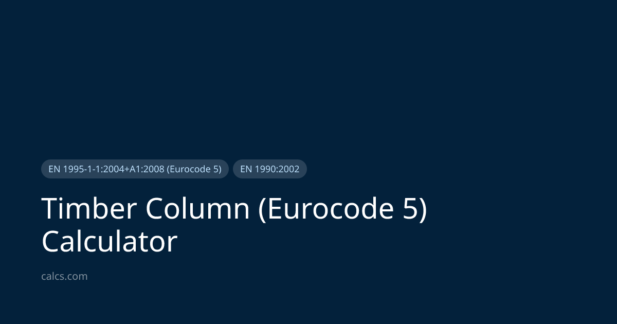Timber Column calculator (Eurocode 5) | Calcs.com